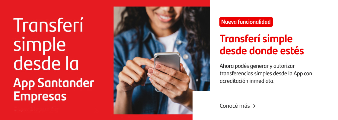 Transferí simple desde la App Santander Empresas. Ahora podés generar y autorizar transferencias simples desde la App con acreditación inmediata. Conocé más