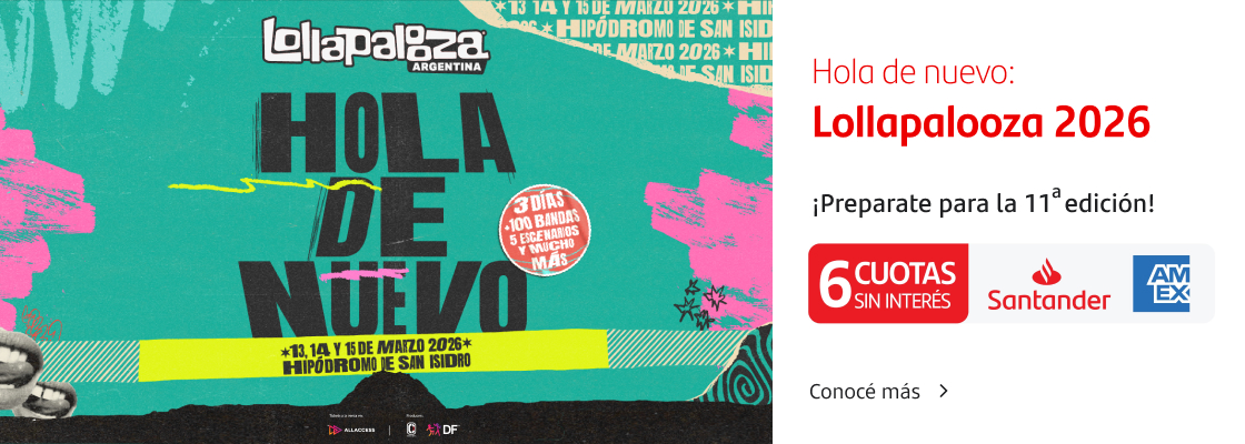 ¡Hola de nuevo! Preparate para la 11° edición de Lollapalooza Argentina. Conocé más.