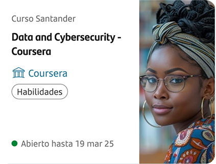 Curso Santander Data and Cybersecurity Coursera. Conocé más.