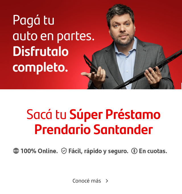 Súper Préstamo Prendario Santander. Pagá tu auto en partes. Disfrutalo completo. 100% online. Fácil, rápido y seguro. En cuotas.