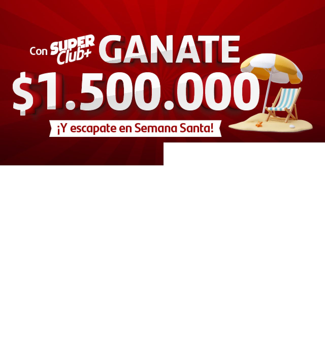 Con Superclub + Ganate $1.500.000 Y escapate en Semana Santa