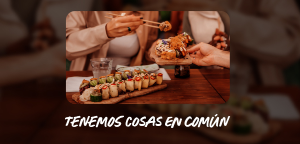 Tenemos cosas en común